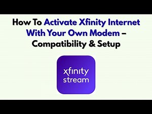 How To Activate Xfinity Internet With Your Own Modem – Compatibility & Setup
