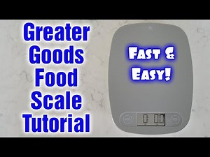 Greater Goods Food Scale How To Use Tutorial