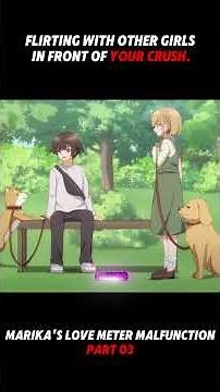 Flirting with other girls in front of your crush.#anime #animation
