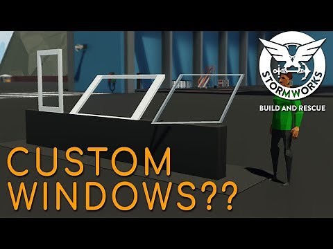Custom Modded Windows - Stormworks Tutorial