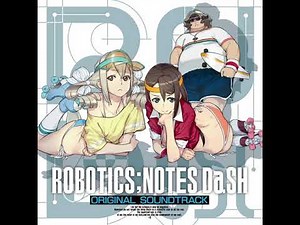 【ROBOTICS;NOTES DaSH】Zwei / Avant Story