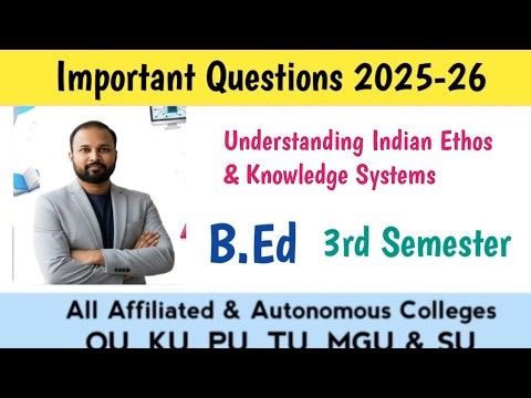 B.Ed 3rd Sem Indian Ethos & Knowledge Systems Important Questions 2025-26 | OU KU TU PU