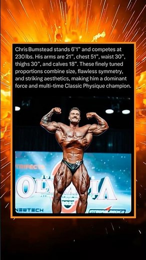 Chris Bumstead Stands 6’1” and Competes at 230lbs. His Arms Are 21”, Chest 51”, Waist 30”, Thighs…