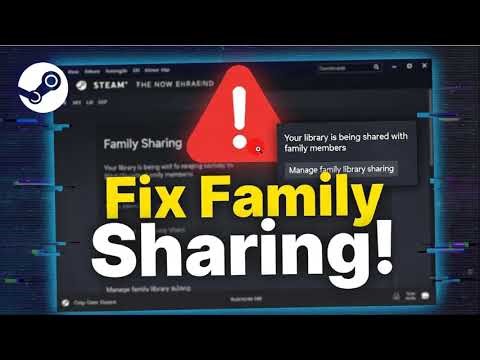 How to Fix Steam Families Setup and Share Library