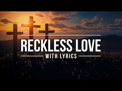 RECKLESS LOVE Lyrics (Cory Asbury) Cover ✝️ Worship Songs with Lyrics