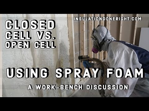Using SprayFoam - Closed Cell and Open Cell Spray Foam