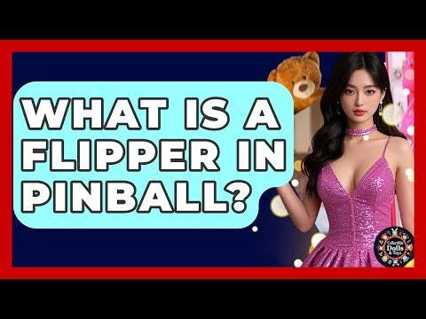 What Is A Flipper In Pinball? - Collectible Dolls and Toys