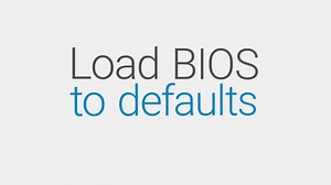 Load BIOS to defaults