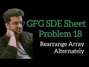 Rearrange Array Alternately || GFG SDE Sheet || Problem 18 #gfg #coding #sdesheet #geeksforgeeks