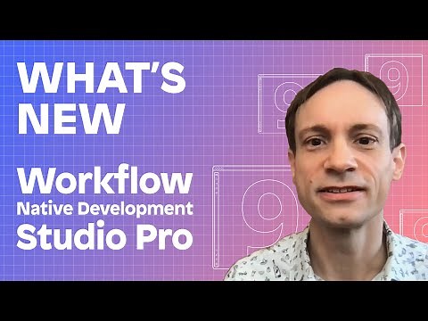 What's New - Workflow, Modernization of Studio Pro, Native App Development Improvements - Mendix 9