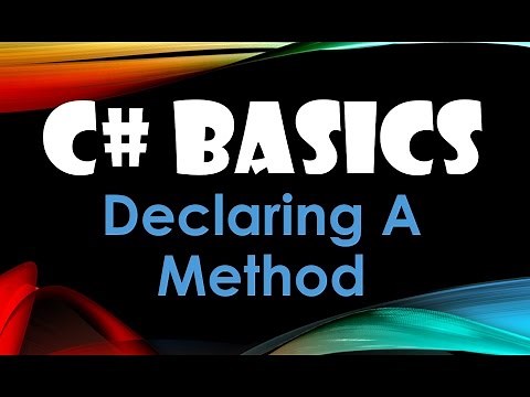 43. (C# Basics Beginner Tutorial) Declaring A Method