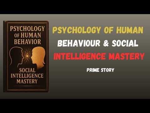 Psychology of Human Behavior & Social Intelligence Mastery | Audiobook