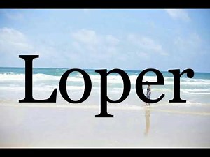 How To Pronounce Loper🌈🌈🌈🌈🌈🌈Pronunciation Of Loper