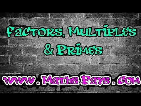 Factors, Multiples and Primes