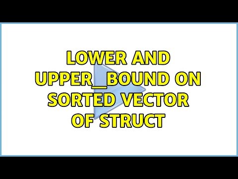 lower and upper_bound on sorted vector of struct