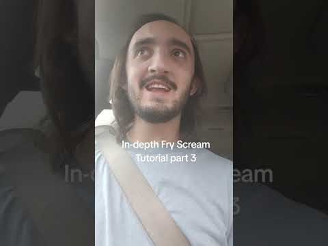 In-depth Fry Scream Tutorial Part 3