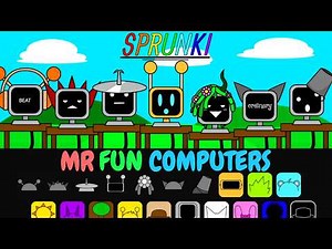 Sprunki: Everyone is Mr. Fun Computers █ Incredibox █