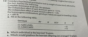 7.5 Consider a hypothetical quantitative trait (a weight) affec... | Filo