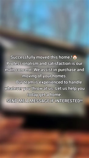 Successfully moved this home.!🏠 Professionalism and satisfaction is our main concern. We assist in purchase and moving of your homes. Our team is experienced to handle whatever you throw at us. Let us help you today get a home. SEND ME A MESSAGE IF INTERESTED!!