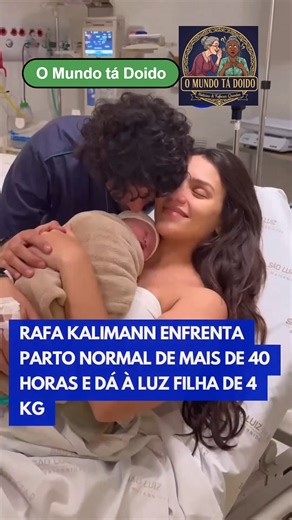O Mundo tá Doido 🤪 on Instagram: "Superação e amor: Rafa Kalimann dá à luz após 40h de parto normal Nasceu! 🍼 Rafa Kalimann enfrentou mais de 40 horas de trabalho de parto normal para a chegada de sua filha, que nasceu com 4 quilos. O momento foi acompanhado de perto por uma equipe de ponta. No Instagram, Nattan não poupou elogios aos profissionais: “Unidos e dedicados”, afirmou o cantor ao agradecer às médicas e enfermeiras que tornaram o nascimento possível e seguro. ✨ #noticia #news #parto