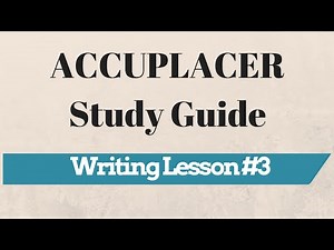 ACCUPLACER Study Guide - Writing Lesson 3 Drafting a Thesis Statement