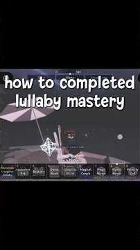 full guide how to completed lullaby mastery, #fisch #roblox #update