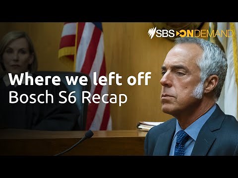 Bosch Season 6 | Recap | Watch S7 now on SBS On Demand