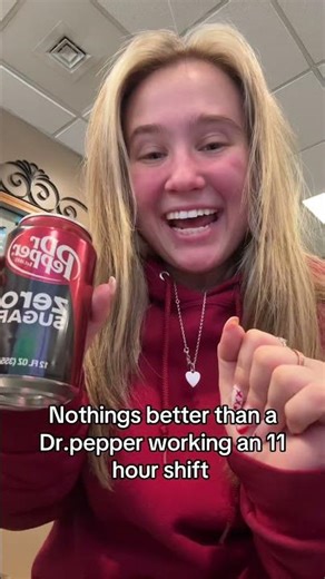 NOTHINGS BETTER THAN A DR.PEPPER WORKING AN 11 HOUR SHIFT !
