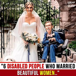 6 Disabled People Who Married Beautiful Women | Wow Story