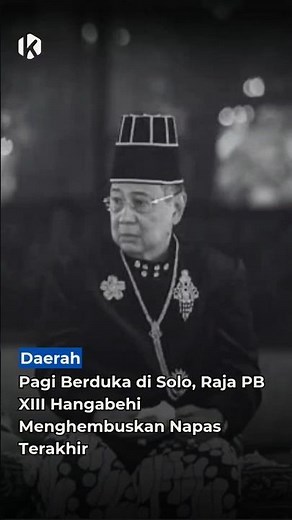 Pagi Berduka di Solo, Raja PB XIII Hangabehi Menghembuskan Napas Terakhir