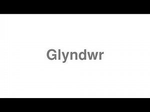 How to Pronounce "Glyndwr"
