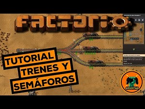 FACTORIO TUTORIAL // TRENES, SEMÁFOROS Y VÍAS FERROVIARIAS