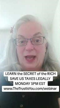 Learn the Secret of the Rich: Save US Taxes Legally Monday 5 pm EST www.TheTrustIsYou.com/webinar
