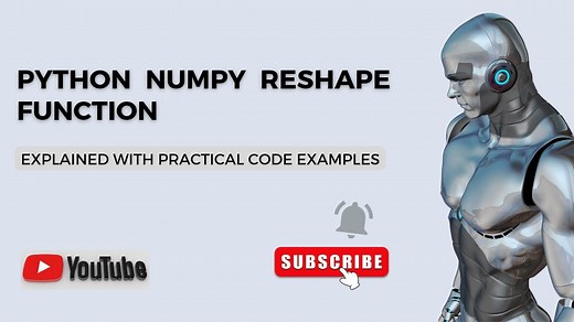 Python Numpy Reshape Function | Python Code Examples | Python Tutorial