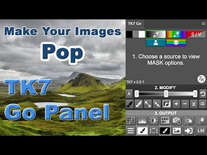 TK7 GO PANEL: Make Your Images POP (Luminosity Masking)