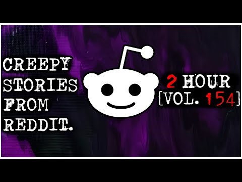 2 HOUR | Creepy Stories From Reddit | COMPILATION | VOL 154