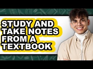 How to Study and Take Notes from a Textbook (Full Guide)