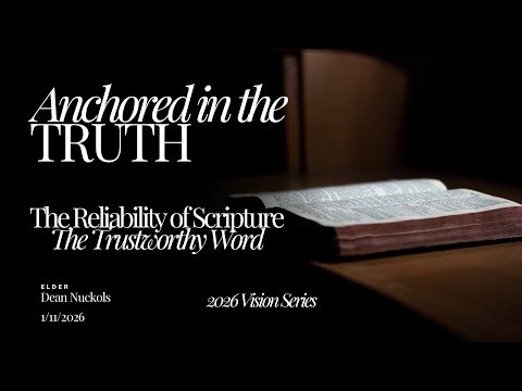 Vision Series: The Reliability of Scripture