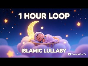 Islamic Lullaby for Baby Sleep 🌙 1 Hour Bedtime Dhikr & Soothing Nasheed | Zeazara Kids TV
