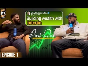Bit By Bit Episode 1, Part 1: Building Wealth with Bitcoin