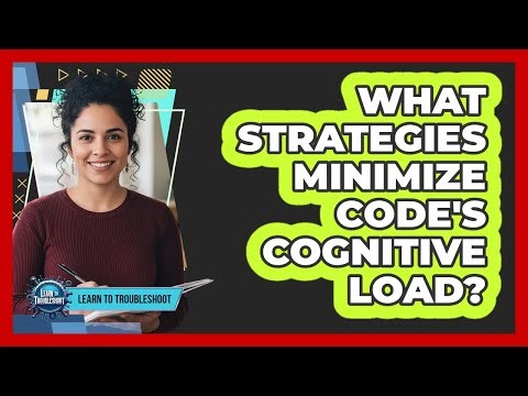What Strategies Minimize Code's Cognitive Load?