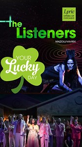 It's your lucky day! 🍀 Get two tickets to select performances* of Mazzoli/Vavrek's "The Listeners" for $50 with promo code "Lucky25" at lyricopera.org/listeners. *Promo valid through 11:59pm CT on Monday, March 24 on select seats. Performances 3/30, 4/02, and 4/05 only. | Lyric Opera of Chicago