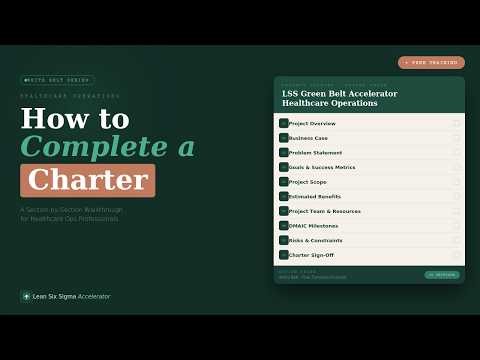 How to Complete a Lean Six Sigma Project Charter Healthcare Operations