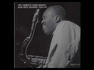 Hank M̲o̲b̲l̲e̲y̲ ̲– The Comple̲te Hank̲ ̲M̲o̲b̲l̲e̲y̲ Blue ̲N̲ote̲ ̲Sessions (1963-70) (d5-̲d̲6)̲
