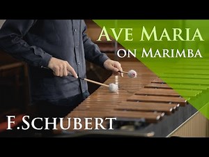 F.シューベルト / アヴェマリア Ave Maria on Marimba (Schubert)