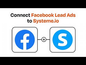 How to connect Facebook Lead Ads to Systeme.io - Easy Integration