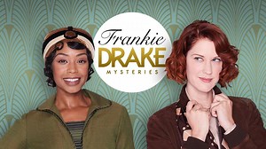 Frankie Drake Mysteries with WLIW21 Passport | WLIW21 Previews