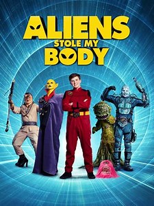 Aliens Stole My Body (2020) - Movie