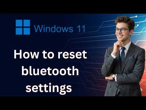 How to reset bluetooth settings in windows 11 (Latest Update)