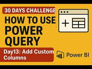 DAY 13 – ADD CUSTOM COLUMN IN POWER QUERY | 30 DAYS POWER QUERY CHALLENGE